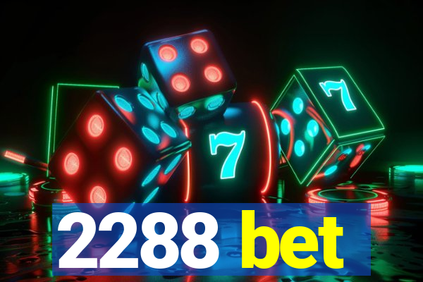 2288 bet